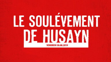 LE SOULÈVEMENT DE HUSAYN (AS) !!!