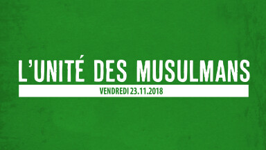 L'unité des Musulmans !